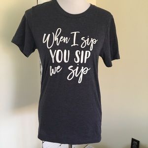 Wine Drinking Graphic Tee Shirt I Sip S T-shirt